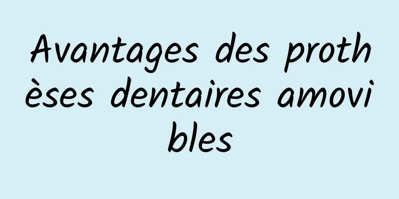 Avantages des prothèses dentaires amovibles