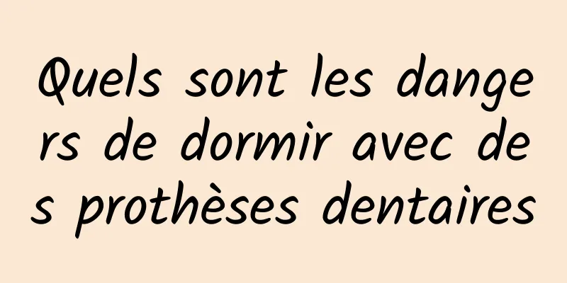 Quels sont les dangers de dormir avec des prothèses dentaires