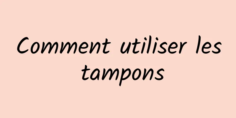 Comment utiliser les tampons