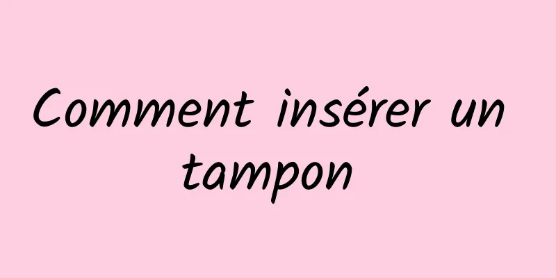 Comment insérer un tampon 