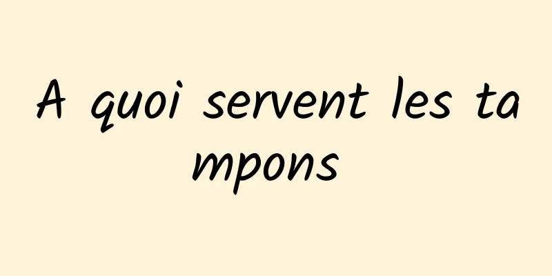 A quoi servent les tampons 