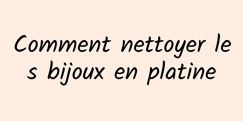 Comment nettoyer les bijoux en platine