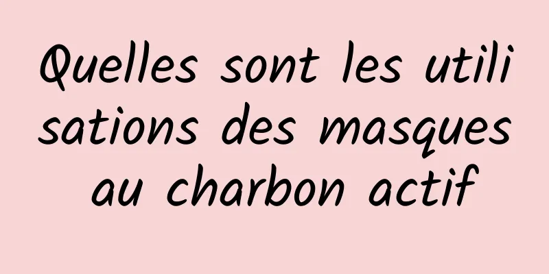 Quelles sont les utilisations des masques au charbon actif