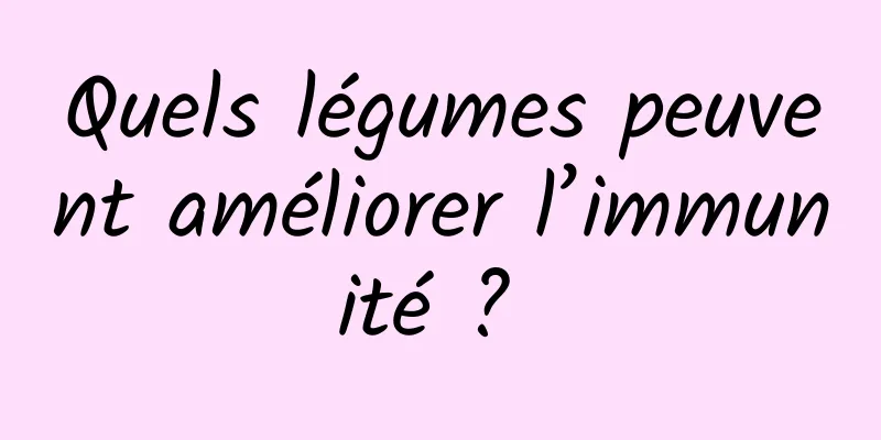 Quels légumes peuvent améliorer l’immunité ? 