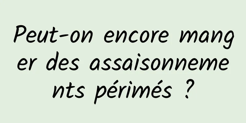 Peut-on encore manger des assaisonnements périmés ?