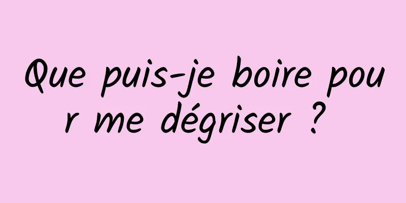 Que puis-je boire pour me dégriser ? 