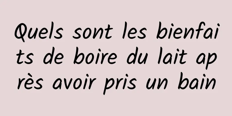 Quels sont les bienfaits de boire du lait après avoir pris un bain