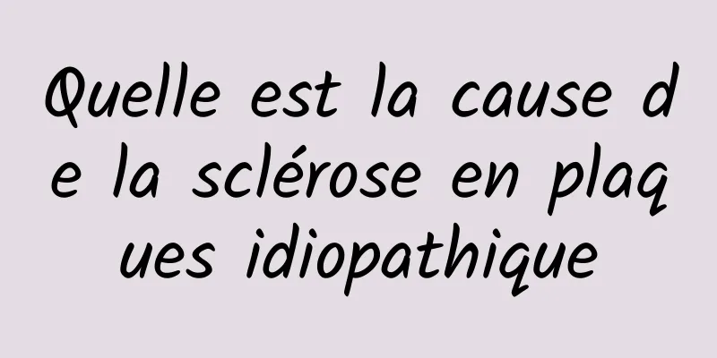 Quelle est la cause de la sclérose en plaques idiopathique