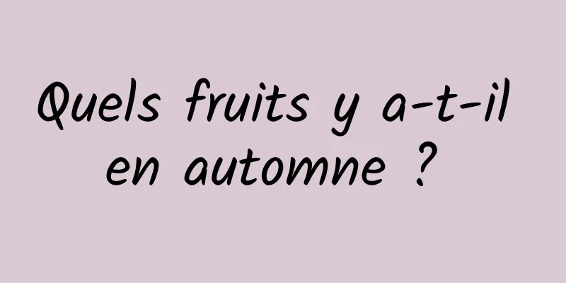 Quels fruits y a-t-il en automne ? 