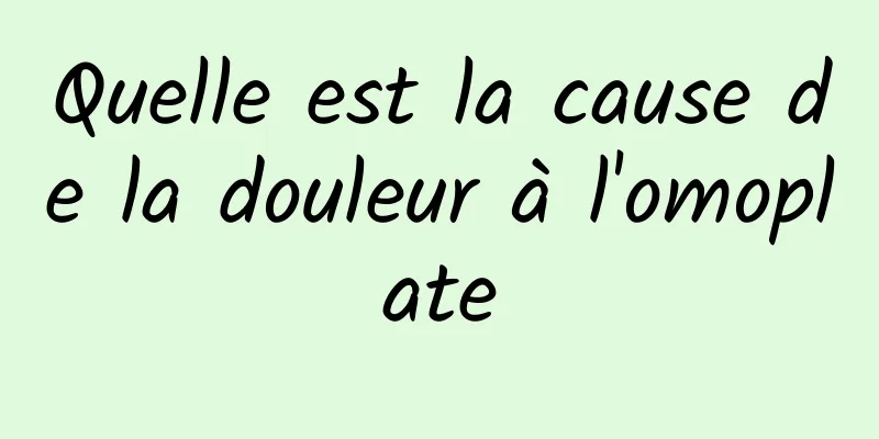 Quelle est la cause de la douleur à l'omoplate