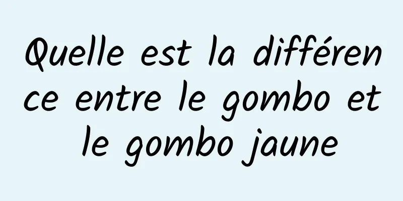 Quelle est la différence entre le gombo et le gombo jaune