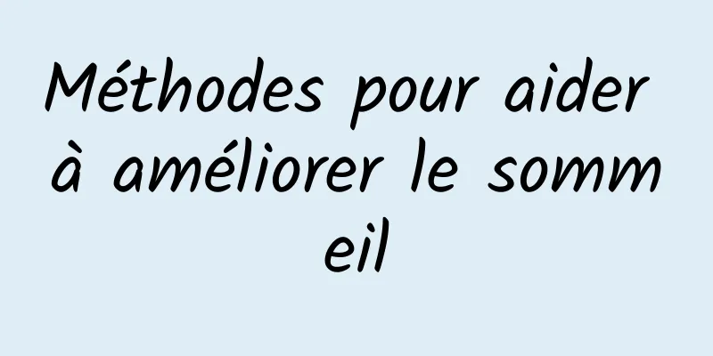 Méthodes pour aider à améliorer le sommeil