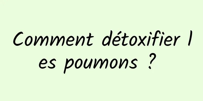 Comment détoxifier les poumons ? 