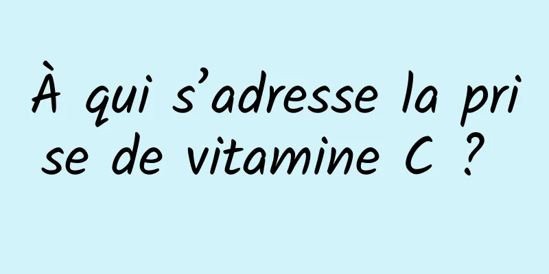 À qui s’adresse la prise de vitamine C ? 