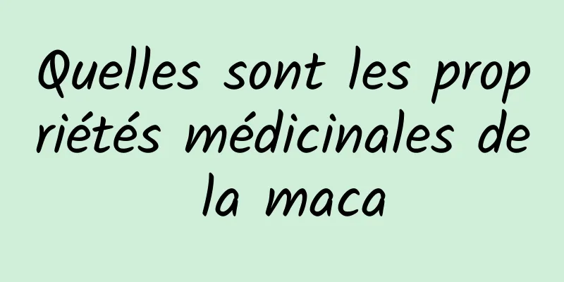 Quelles sont les propriétés médicinales de la maca