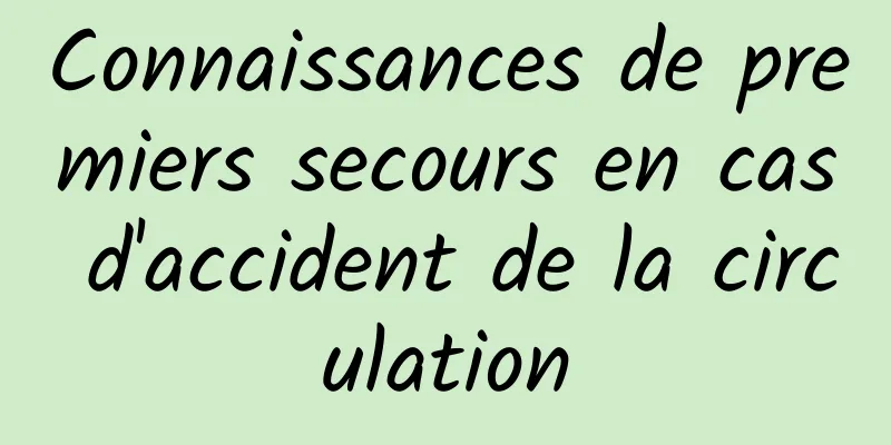 Connaissances de premiers secours en cas d'accident de la circulation