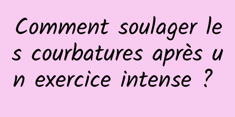 Comment soulager les courbatures après un exercice intense ? 