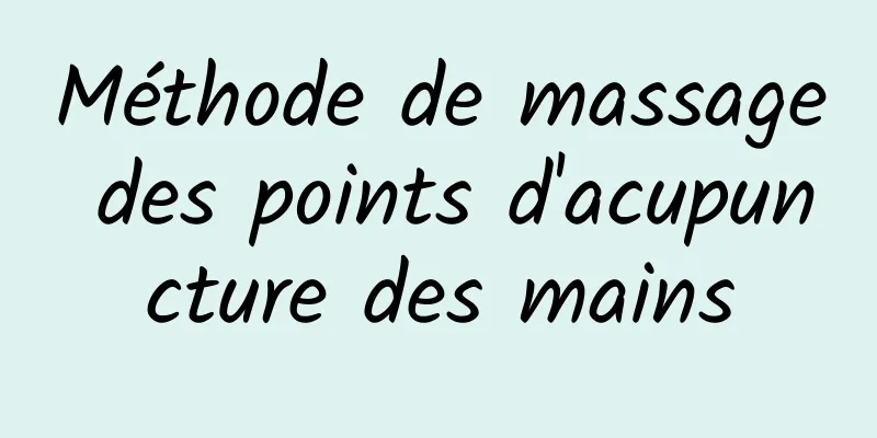 Méthode de massage des points d'acupuncture des mains