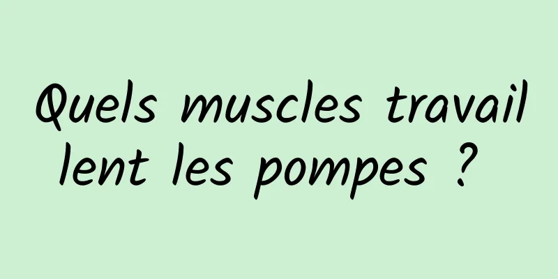 Quels muscles travaillent les pompes ? 