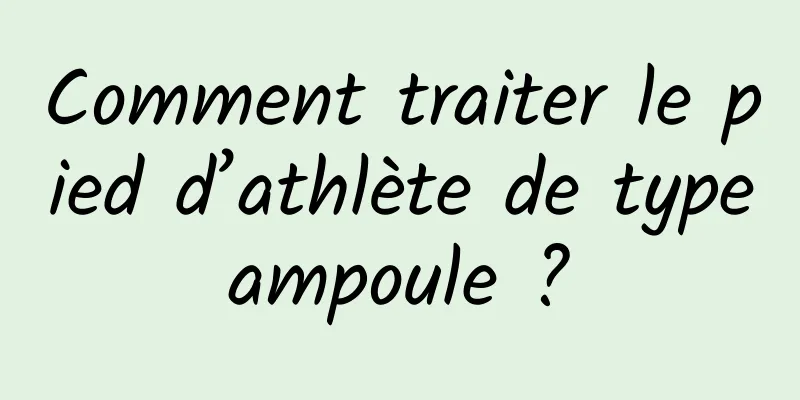 Comment traiter le pied d’athlète de type ampoule ? 