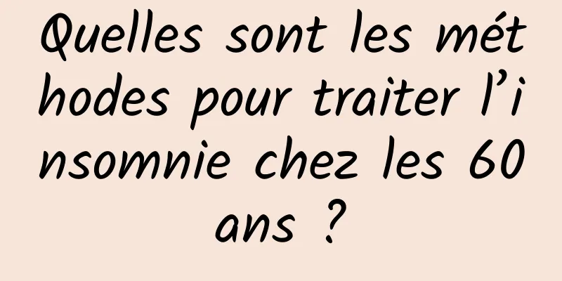 Quelles sont les méthodes pour traiter l’insomnie chez les 60 ans ? 
