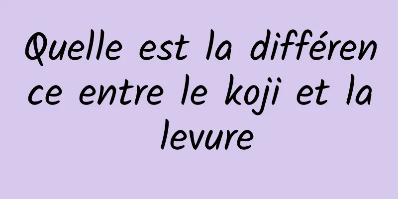 Quelle est la différence entre le koji et la levure