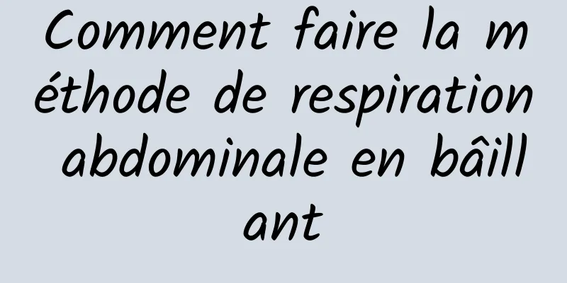 Comment faire la méthode de respiration abdominale en bâillant