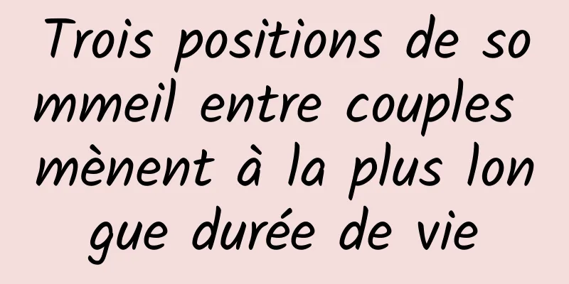 Trois positions de sommeil entre couples mènent à la plus longue durée de vie