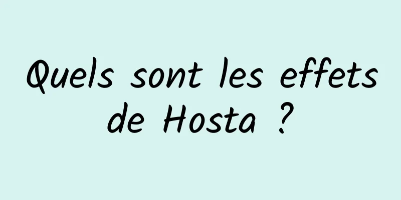 Quels sont les effets de Hosta ? 