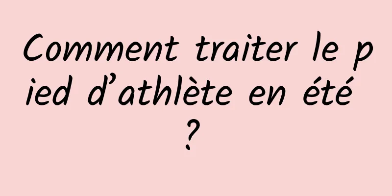 Comment traiter le pied d’athlète en été ? 