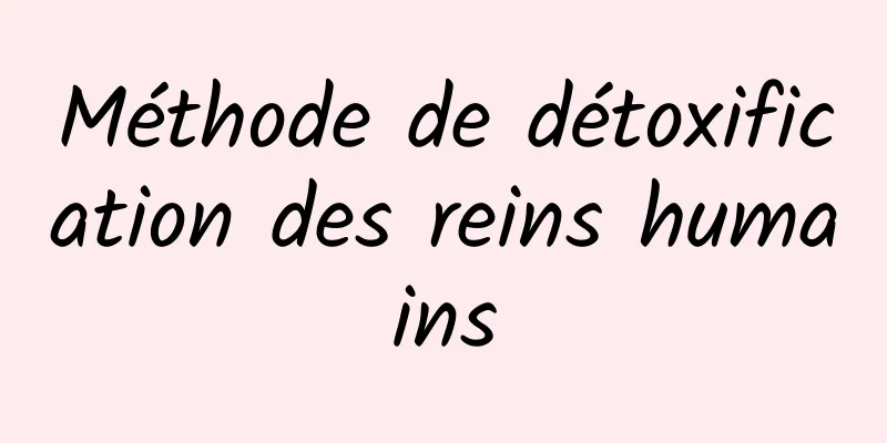 Méthode de détoxification des reins humains