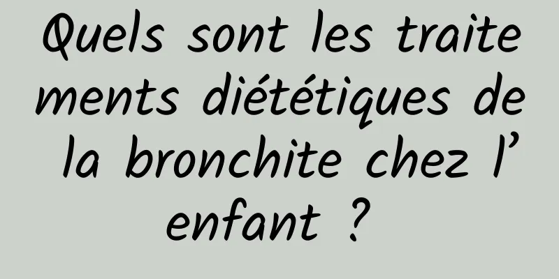 Quels sont les traitements diététiques de la bronchite chez l’enfant ? 