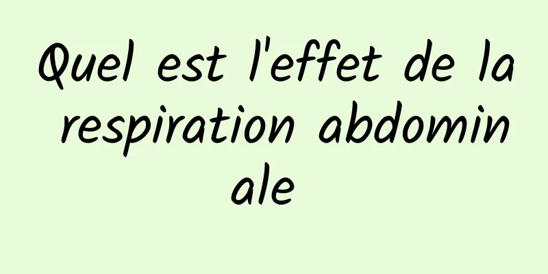 Quel est l'effet de la respiration abdominale 