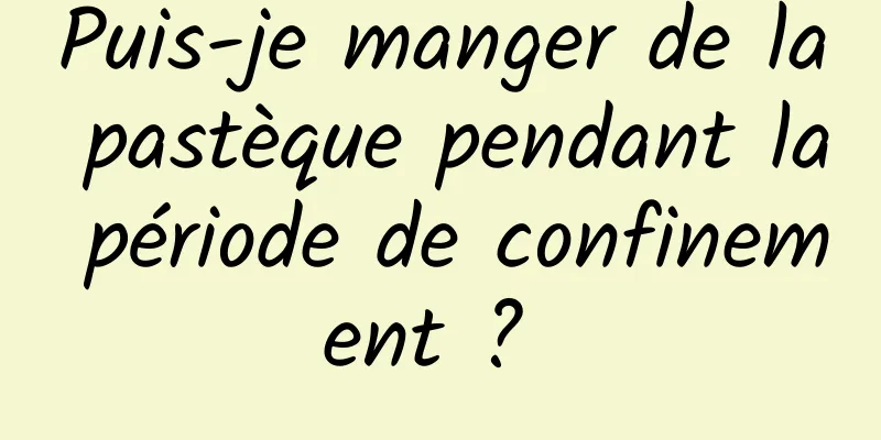 Puis-je manger de la pastèque pendant la période de confinement ? 