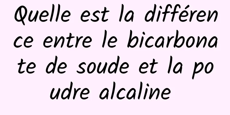 Quelle est la différence entre le bicarbonate de soude et la poudre alcaline 