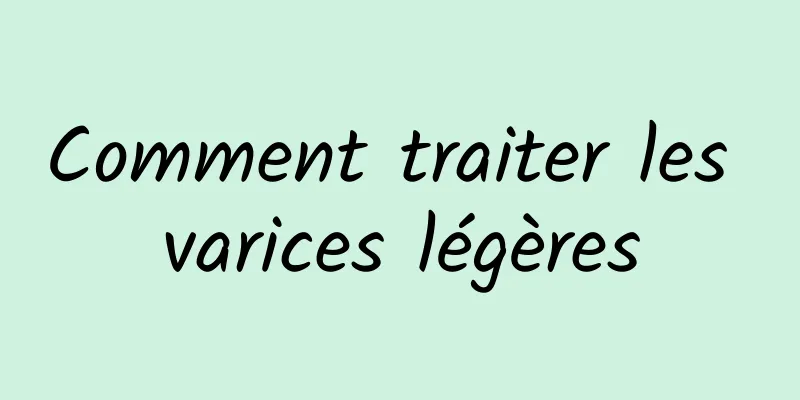 Comment traiter les varices légères