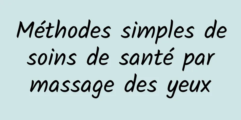 Méthodes simples de soins de santé par massage des yeux