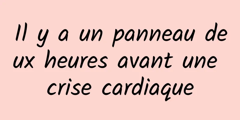 Il y a un panneau deux heures avant une crise cardiaque