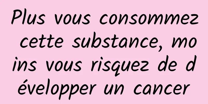 Plus vous consommez cette substance, moins vous risquez de développer un cancer