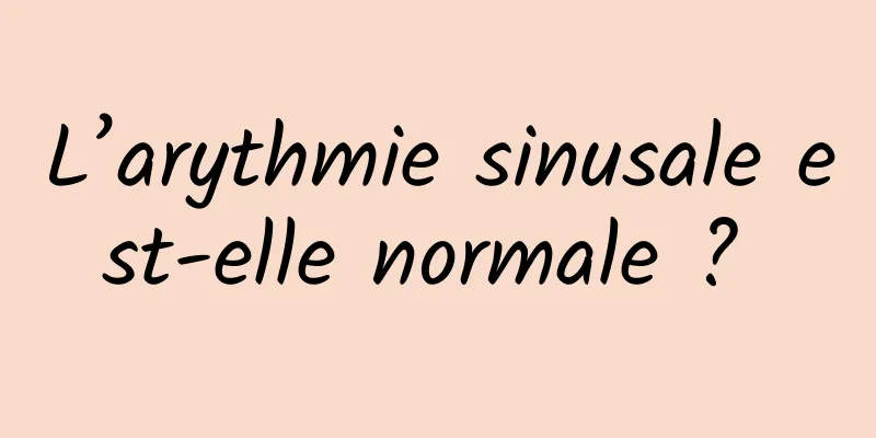 L’arythmie sinusale est-elle normale ? 