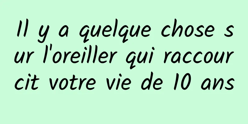 Il y a quelque chose sur l'oreiller qui raccourcit votre vie de 10 ans