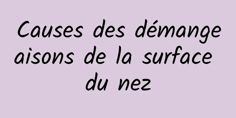 Causes des démangeaisons de la surface du nez