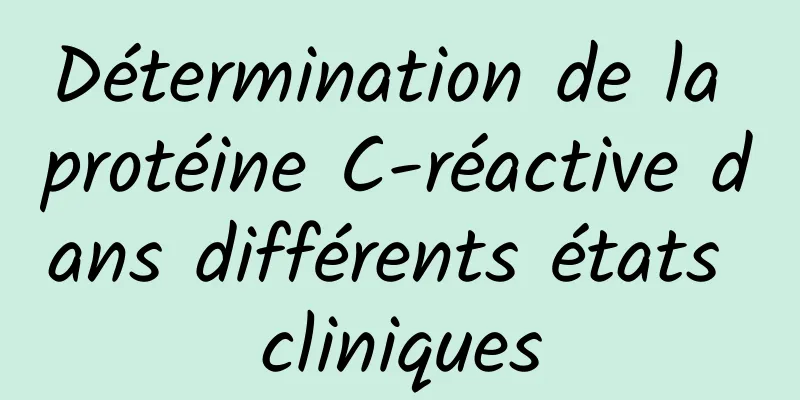 Détermination de la protéine C-réactive dans différents états cliniques