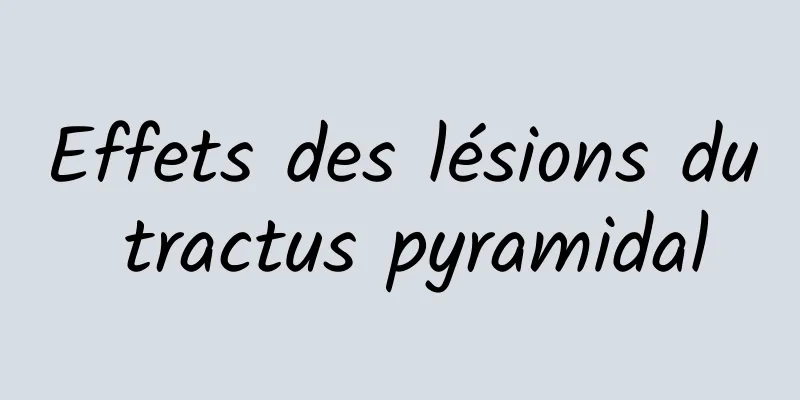 Effets des lésions du tractus pyramidal