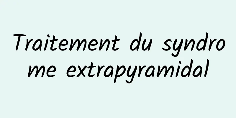 Traitement du syndrome extrapyramidal