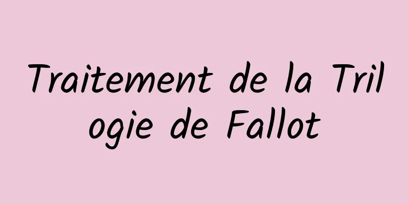 Traitement de la Trilogie de Fallot