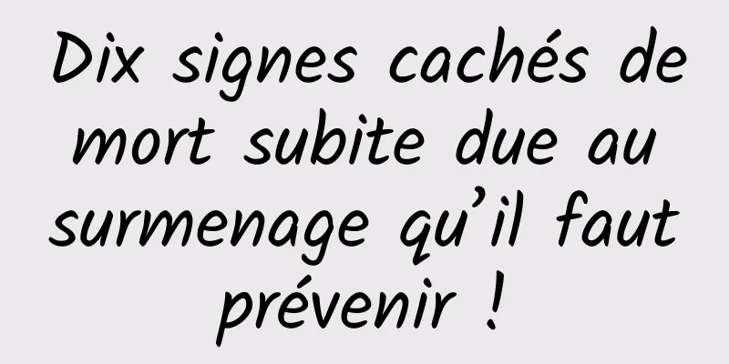 Dix signes cachés de mort subite due au surmenage qu’il faut prévenir ! 