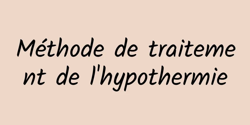 Méthode de traitement de l'hypothermie