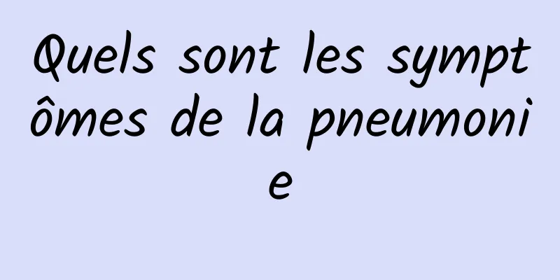 Quels sont les symptômes de la pneumonie