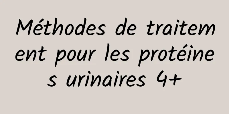 Méthodes de traitement pour les protéines urinaires 4+